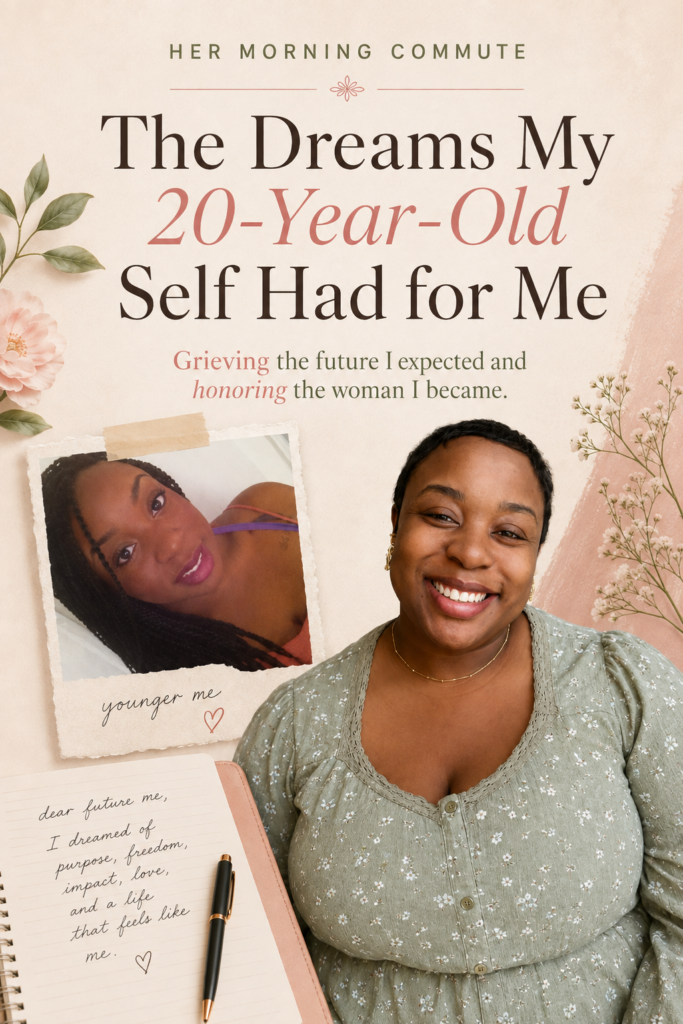 The Dreams My 20-Year-Old Self Had for Me
